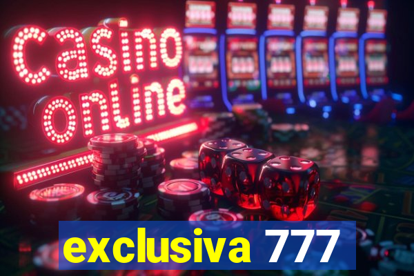 exclusiva 777